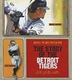 The Story of the Detroit Tigers (Baseball: The Great American Game)