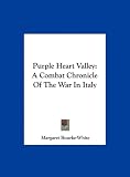 Purple Heart Valley: A Combat Chronicle of the War in Italy