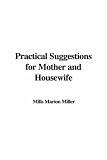 Practical Suggestions for Mother and Housewife