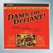 Damn
the
Defiant...