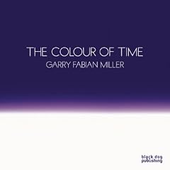 The Colour of Time: Garry Fabian Miller