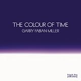 The Colour of Time: Garry Fabian Miller