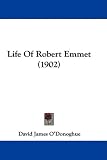 Cover of Life of Robert Emmet by David James O'Donoghue 1104275996