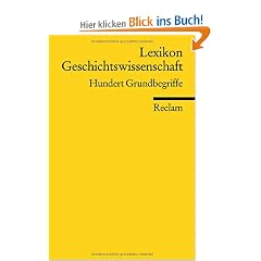 Lexikon Geschichtswissenschaft: Hundert Grundbegriffe