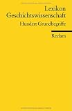 Produkt-Bild: Lexikon Geschichtswissenschaft: Hundert Grundbegriffe