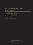 Valuation Strategies in Divorce Compiled Fourth Edition