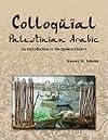 Colloquial Palestinian Arabic: An Introduction to the Spoken Dialect (Arabic Edition)