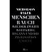Menschenrauch: Wie der Zweite Weltkrieg begann und die Zivilisation endete