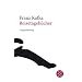Franz Kafka Gesamtwerk - Neuausgabe: Reisetageb�cher