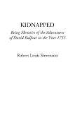 Kidnapped (Being Memoirs of the Adventures of David Balfour in the Year 1751)