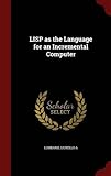 LISP as the Language for an Incremental Computer
