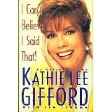 I Can't Believe I Said That!:  An Autobiography