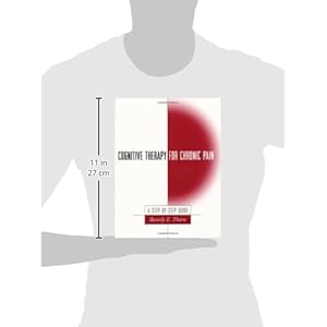 Cognitive Therapy for Chronic Pain: A Step-by-Step Guide