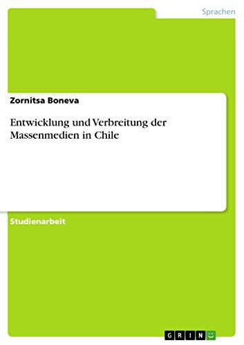 Entwicklung und Verbreitung der Massenmedien in Chile (German Edition)