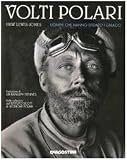 Volti polari. Uomini che hanno sfidato i ghiacci (Miscellanea)