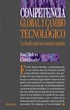 Competencia global y cambio tecnologico / Global Competition and Technology Change: Un Desafio Para La Economia Espanola / A Challenge For the Spanish ... International Management) (Spanish Edition)