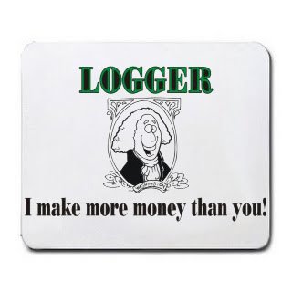 LOGGER I make more money than you! Mousepad
