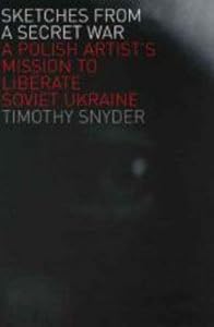 Image of Sketches from a Secret War: A Polish Artist's Mission to Liberate Soviet Ukraine