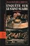 Enquete sur le Saint Suaire (Aux sources de l'histoire) (French Edition)