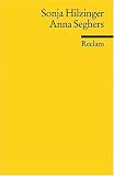 Anna Seghers: (Literaturstudium) - Sonja Hilzinger