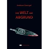 Die Welt am Abgrundvon "Andreas Zwengel"