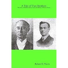 A Tale of Two Brothers: The Story of William Henry Travis and Murray Alberton Travis