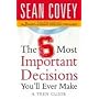 The 6 Most Important Decisions You'll Ever Make: A Teen Guide to Using the 7 Habits