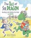  : Tale of Sir Dragon, The: Dealing with Bullies for Kids (and Dragons)