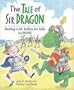 The Tale of Sir Dragon: Dealing with Bullies for Kids (and Dragons)