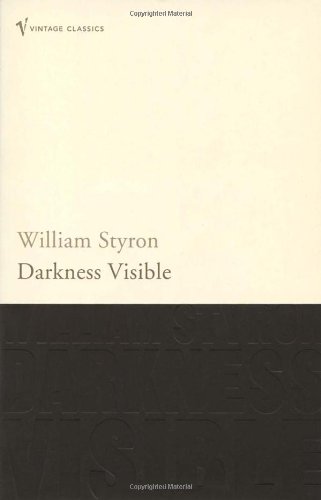 Cover image : Darkness Visible: A Memoir of Madness (Vintage classics)