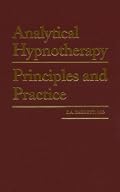Analytical Hypnotherapy: Principles and Practice