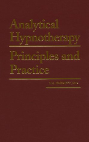 Analytical Hypnotherapy: Principles and Practice