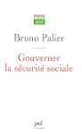 Gouverner la s�curit� sociale : Les r...