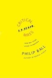 Critical Mass: How One Thing Leads to Another