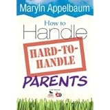 how to handle hard to handle parents