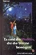 Es sind die Wolken, die die Sterne bewegen