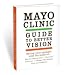 MAYO CLINIC GUIDE TO BETTER VISION by M.D. SOPHIE J. BAKRI ISBN B000VWEVR0