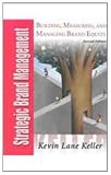 Strategic Brand Management: Building, Measuring, and Managing Brand Equity