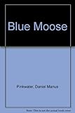 Blue moose