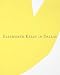Ellsworth Kelly in Dallas (Dallas Museum of Art Publications)