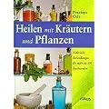 Heilen mit Kr�utern und Pflanzen