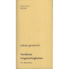 Verdiente Ungerechtigkeiten: 101 Aphorismen