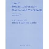 Excel Student Laboratory Manual and Workbook to Accompany Elementary Statistics (11th Edition)