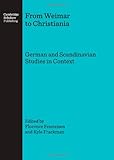 From Weimar to Christiania : German and Scandinavian studies in context