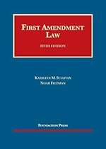 First Amendment Law (University Casebook Series)