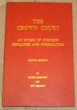 The Crown Court : an index of common penalties and formalities in cases tried on indictment or committed for sentence and appeals in criminal proceedings .