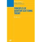 Principles of Quantum Scattering Theory (Atomic and Molecular Physics Series) by Dzevad Belkic
