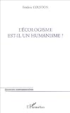 L'�cologisme est-il un humanisme ?