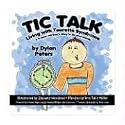 Tic Talk: Living with Tourette Syndrome: A 9-Year-Old Boy's Story in His Own Words