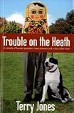 Trouble on the heath : a comedy of Russian gangsters, town planners and a dog called Nigel